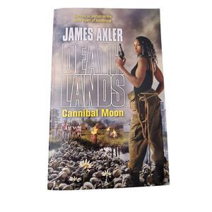 Death lands cannibal moon by James Axler - gold eagle books - isbn 9780373625871